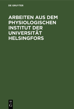 Hardcover Arbeiten Aus Dem Physiologischen Institut Der Universität Helsingfors [German] Book