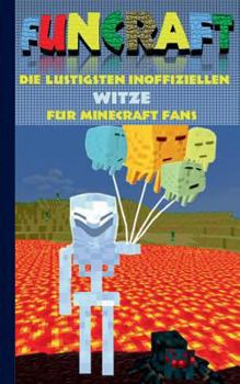 Paperback Funcraft - Die lustigsten inoffiziellen Witze für Minecraft Fans: Witzebuch Teil 4; Witze, Humor, Kinder, lustig, lachen, witzig; Schule, Schüler, Leh [German] Book