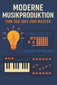 Paperback Moderne Musikproduktion - Von der Idee zum Master [German] Book
