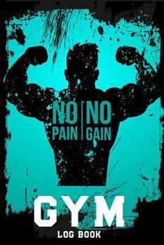 Paperback Gym Log Book: Workout and Record Your Progress, Cardio & Strength Workouts, Daily Training Diary for Everyone Book