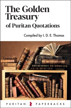 Paperback The Golden Treasury of Puritan Quotations Book