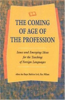 Mass Market Paperback The Coming of Age of the Profession: Issues and Emerging Ideas for the Teaching of Foreign Languages Book