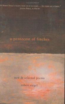 Hardcover A Pentecost of Finches: New and Selected Poems Book