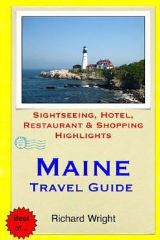 Paperback Maine Travel Guide: Sightseeing, Hotel, Restaurant & Shopping Highlights Book