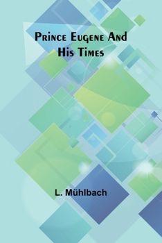 Paperback Prince Eugene and His Times Book