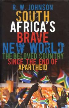 Hardcover South Africa's Brave New World: The Beloved Country Since the End of Apartheid Book