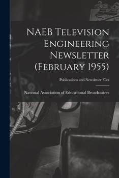 Paperback NAEB Television Engineering Newsletter (February 1955) Book