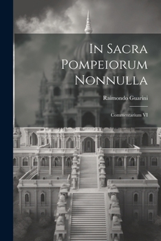 Paperback In sacra Pompeiorum nonnulla: Commentarium VI [Latin] Book