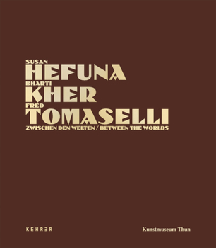 Hardcover Between the Worlds: Susan Hefuna - Bharti Kher - Fred Tomaselli [German] Book