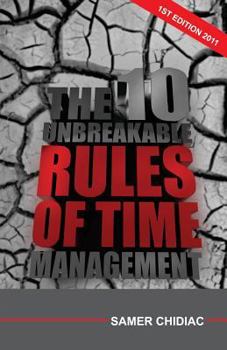 Paperback The 10 Unbreakable Rules of Time Management: 1st Edition 2011 Book