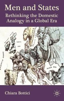 Hardcover Men and States: Rethinking the Domestic Analogy in a Global Age Book