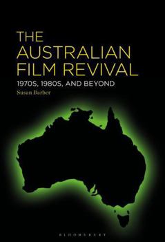 Paperback The Australian Film Revival: 1970s, 1980s, and Beyond Book