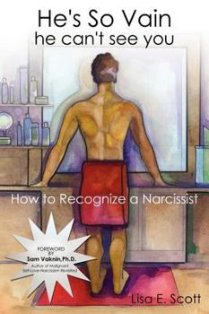 Paperback He's So Vain He Can't See You: How to Recognize a Narcissist Book