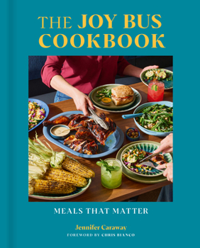Hardcover The Joy Bus Cookbook: Meals That Matter Book