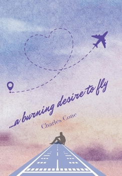 Hardcover ...a burning desire to fly Book
