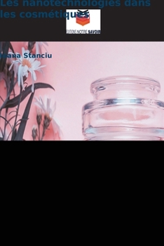 Les nanotechnologies dans les cosmétiques (French Edition)