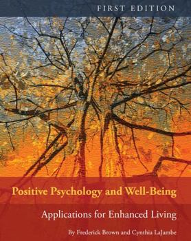 Paperback Positive Psychology and Well-Being: Applications for Enhanced Living Book