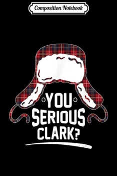 Paperback Composition Notebook: You Serious Clark Christmas Vacation Funny Journal/Notebook Blank Lined Ruled 6x9 100 Pages Book