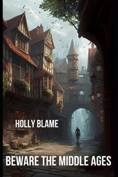 Beware the Middle Ages