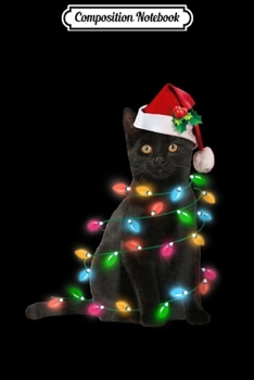 Paperback Composition Notebook: Black Cat christmas light funny cat lover christmas Journal/Notebook Blank Lined Ruled 6x9 100 Pages Book