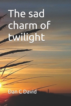 Paperback The sad charm of twilight: Neither seas water, nor rains water Book