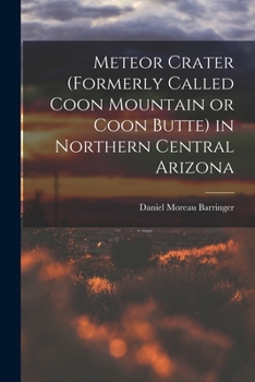 Paperback Meteor Crater (formerly Called Coon Mountain or Coon Butte) in Northern Central Arizona Book