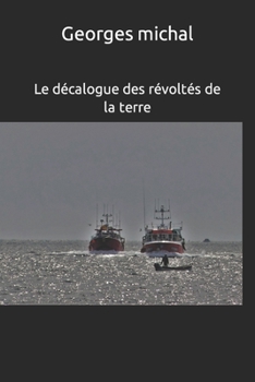 Paperback Le décalogue des révoltés de la terre [French] Book