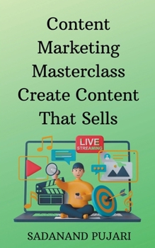 Paperback Content Marketing Masterclass Create Content That Sells Book