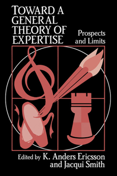 Paperback Toward a General Theory of Expertise: Prospects and Limits Book