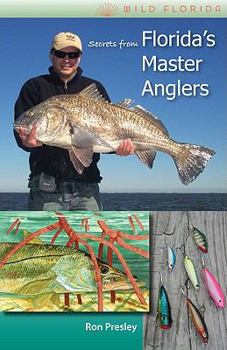 Secrets from Florida's Master Anglers - Book  of the Wild Florida