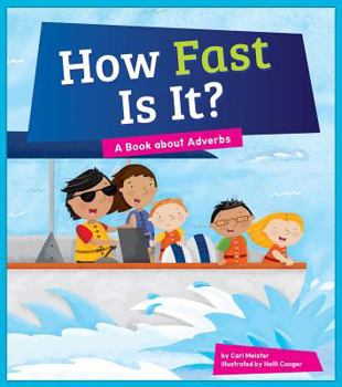 Library Binding How Fast Is It?: A Book about Adverbs Book