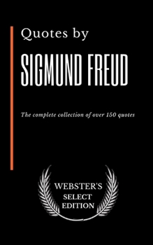 Paperback Quotes by Sigmund Freud: The complete collection of over 150 quotes Book