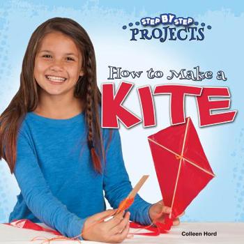 How to Make a Kite - Book  of the Step by Step Projects
