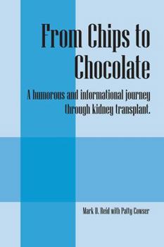 Paperback From Chips to Chocolate: A humorous and informational journey through kidney transplant. Book