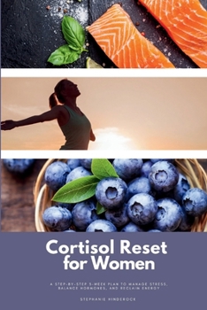 Paperback Cortisol Reset for Women: A Step-by-Step 3-Week Plan to Manage Stress, Balance Hormones, and Reclaim Energy Book
