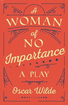 A Woman of No Importance - Book  of the Oxford Student Texts