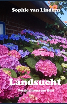 Paperback Landsucht: Geschichten vom Dorf [German] Book