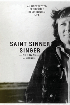 Paperback Saint Sinner Singer: An Unexpected, Redirected, Resurrected Life Book