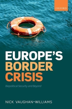 Hardcover Europe's Border Crisis: Biopolitical Security and Beyond Book