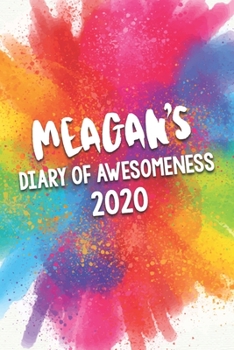 Meagan's Diary of Awesomeness 2020: Unique Personalised Full Year Dated Diary Gift For A Girl Called Meagan - 185 Pages - 2 Days Per Page - Perfect ... Journal For Home, School College Or Work.