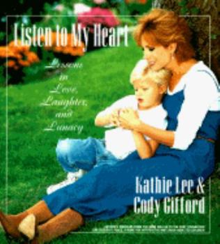 Hardcover Listen to My Heart: Lessons in Love, Laughter, and Lunacy Book