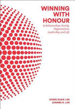 Winning with Honour: In Relationships, Family, Organisations, Leadership, and Life