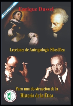 Paperback Lecciones de Antropología Filosófica: Para una destrucción de la Historia de la Ética [Spanish] Book