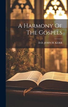 Hardcover A Harmony Of The Gospels Book