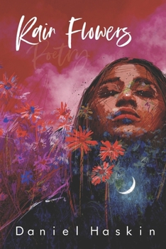 Paperback Rain Flowers: A Collection of Short Form Poetry and Ekphrastica Book