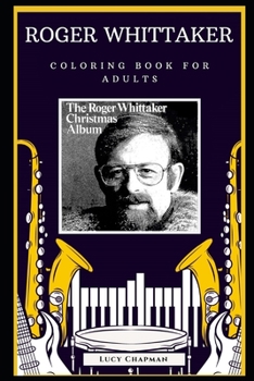 Paperback Roger Whittaker Coloring Book for Adults: Fun Anti-Stress Adult Coloring Book