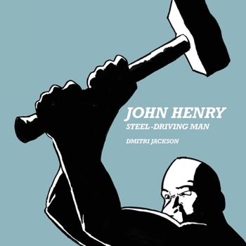 Paperback John Henry: Steel-Driving Man Book