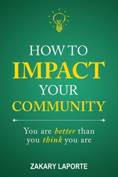 Paperback How to Impact Your Community: You are better than you think you are Book