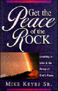 Paperback Get the Peace of the Rock: Learning to Live in the Power of God's Peace Book