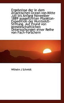 Paperback Ergebnisse Der in Dem Atlantischen Ocean Von Mitte Juli Bis Anfang November 1889 Ausgefuhrten Plankt Book